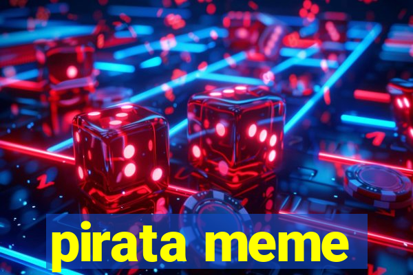 pirata meme