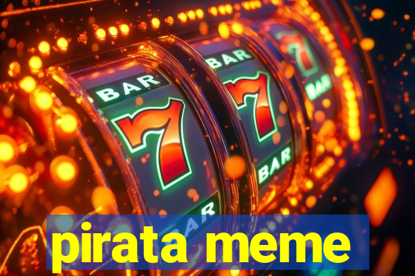 pirata meme