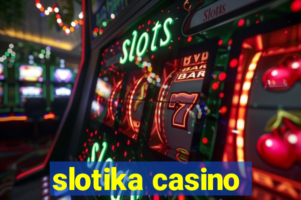 slotika casino