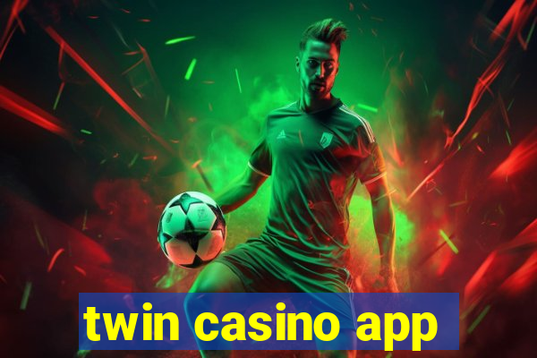 twin casino app