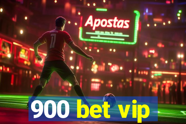 900 bet vip