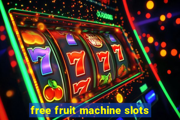 free fruit machine slots