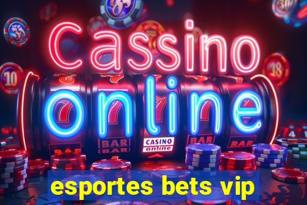 esportes bets vip