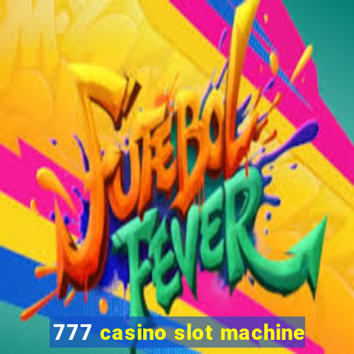 777 casino slot machine