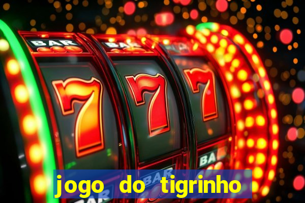 jogo do tigrinho deposito minimo 1 real