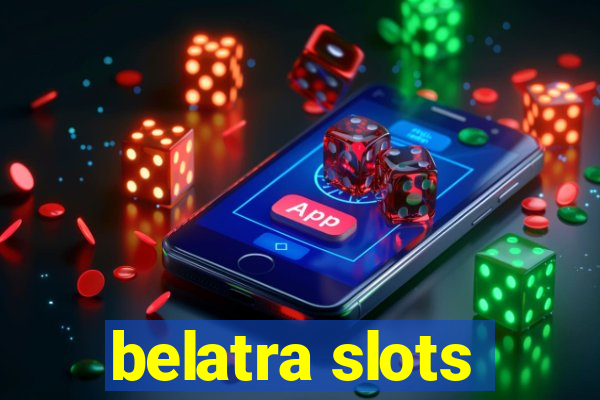 belatra slots