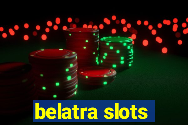 belatra slots