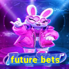 future bets