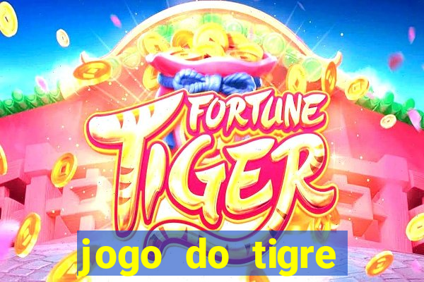 jogo do tigre ganhar dinheiro mesmo