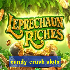 candy crush slots