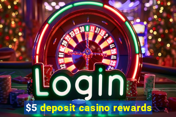 $5 deposit casino rewards