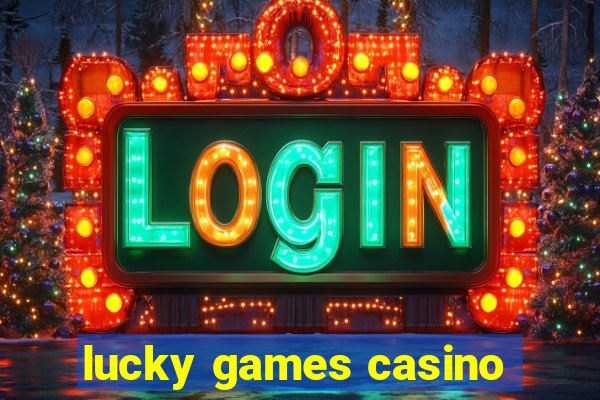 lucky games casino