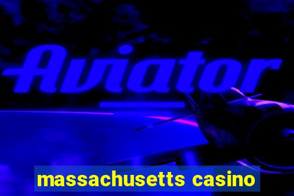 massachusetts casino