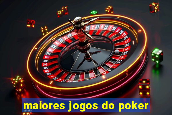 maiores jogos do poker