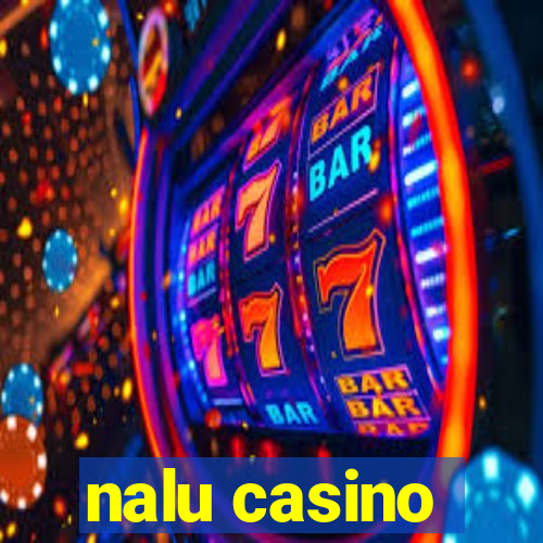 nalu casino