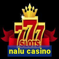 nalu casino