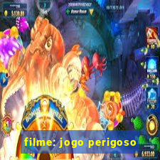 filme: jogo perigoso