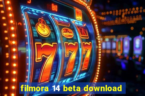 filmora 14 beta download