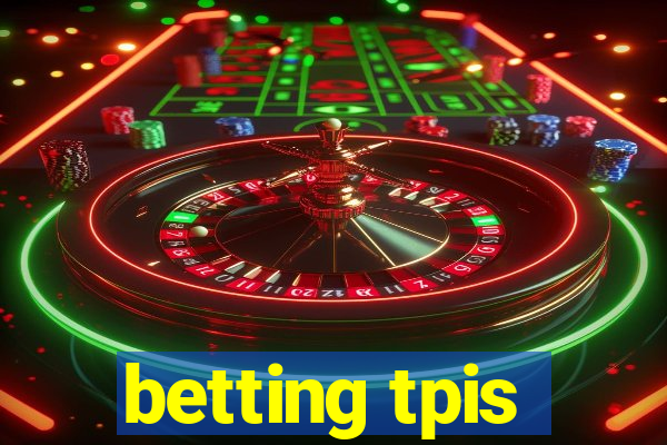 betting tpis