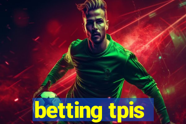 betting tpis