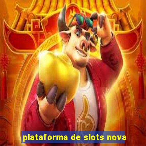 plataforma de slots nova