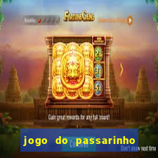 jogo do passarinho para ganhar dinheiro