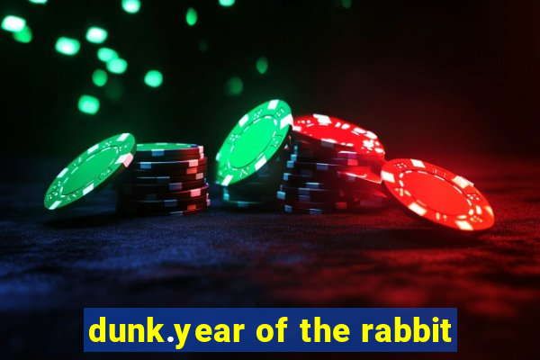 dunk.year of the rabbit