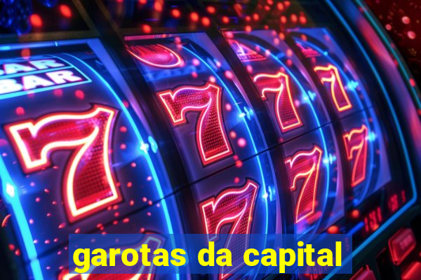 garotas da capital