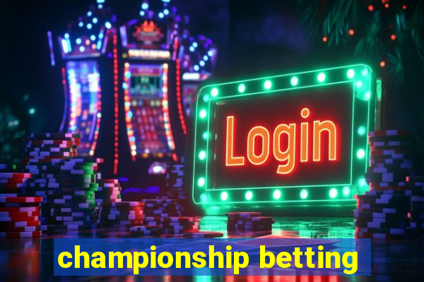 championship betting