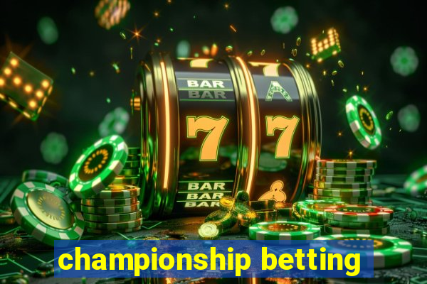 championship betting