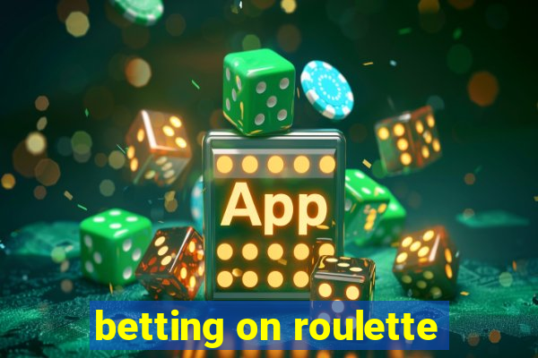 betting on roulette