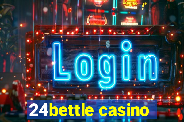 24bettle casino