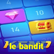 le bandit