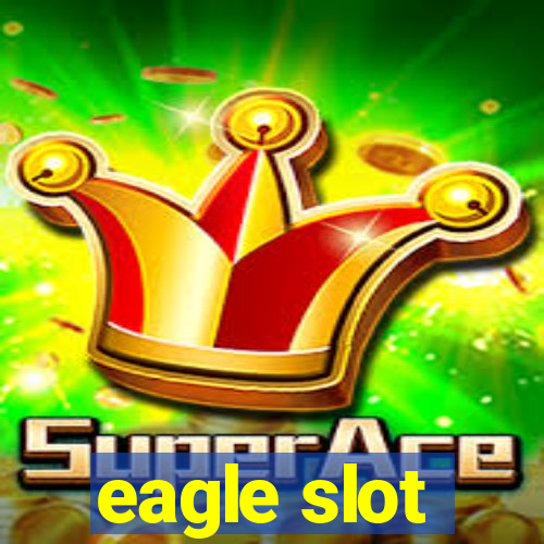 eagle slot