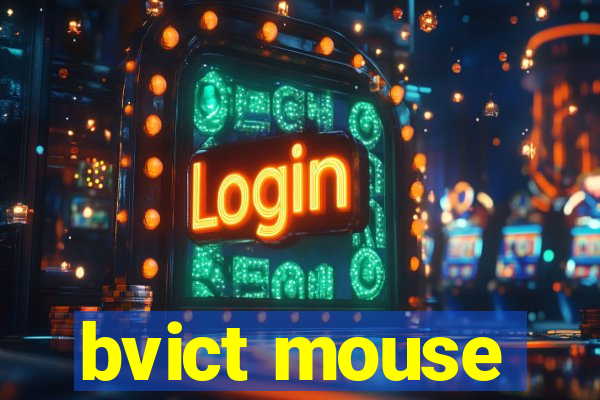 bvict mouse