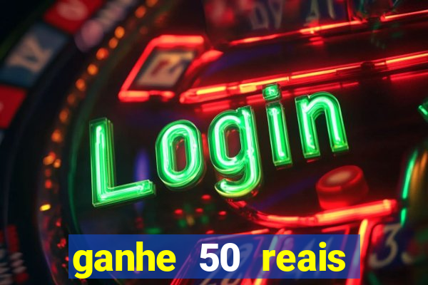 ganhe 50 reais para apostar cassino