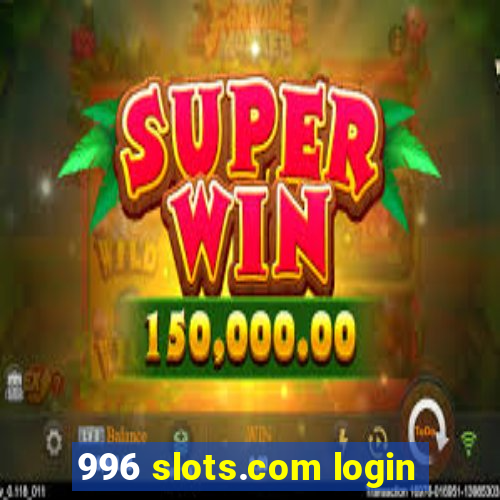 996 slots.com login