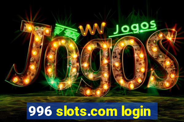 996 slots.com login