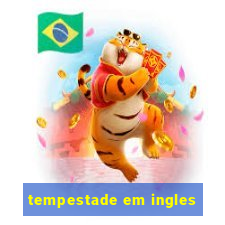 tempestade em ingles