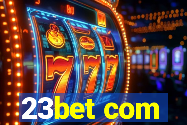 23bet com