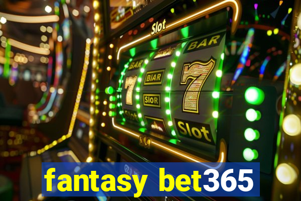 fantasy bet365