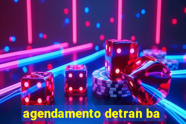 agendamento detran ba