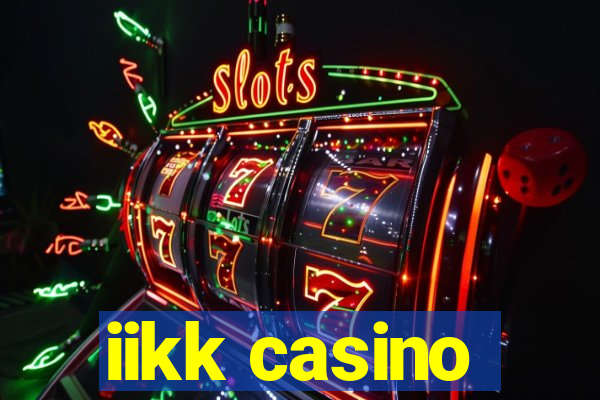 iikk casino