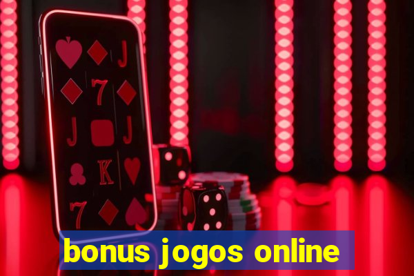 bonus jogos online