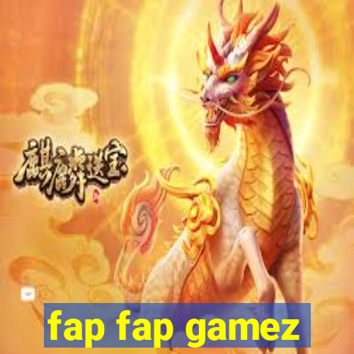 fap fap gamez