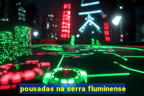 pousadas na serra fluminense