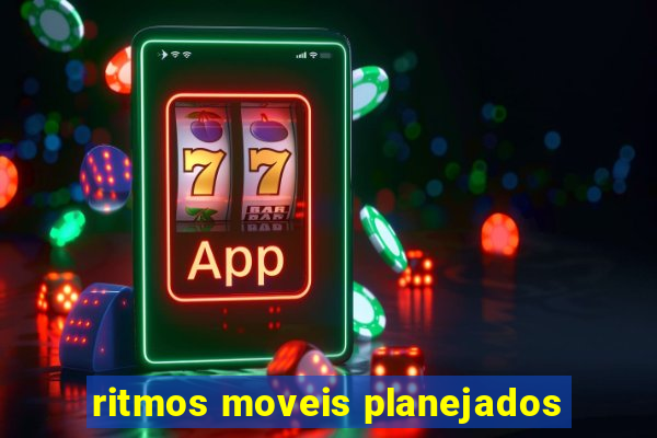 ritmos moveis planejados