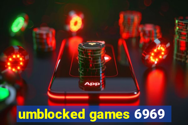 umblocked games 6969