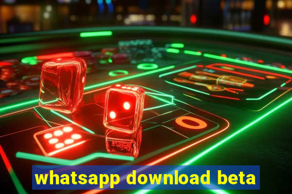 whatsapp download beta