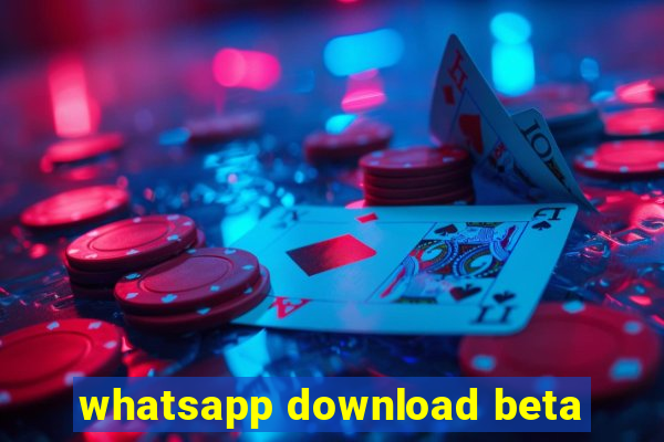 whatsapp download beta